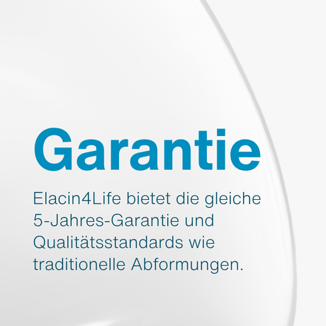 Garantie: Elacin4Life bietet die gleiche 5-Jahres-Garantie und Qualitätsstandards wie traditionelle Abformungen.